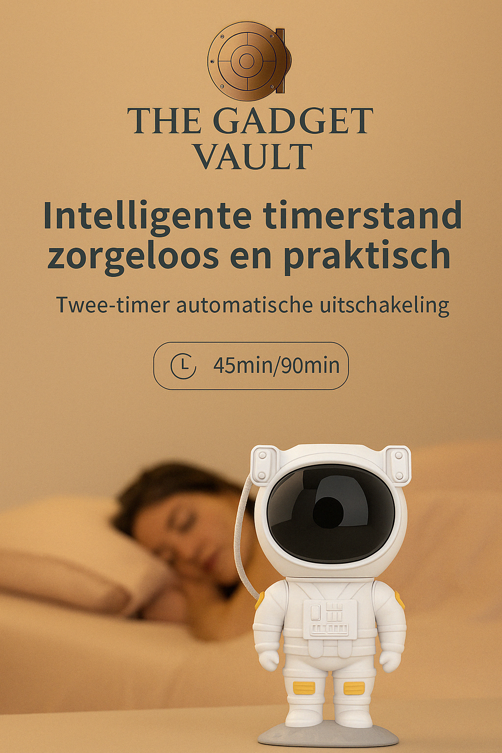 Visual in beige stijl met slapende vrouw op de achtergrond en een witte astronaut projector op de voorgrond. Nederlandstalige tekst: “Slimme timerfunctie – Zorgeloos en handig. Automatische uitschakeling na 45 of 90 minuten.”